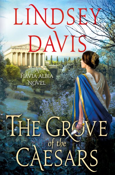 The Grove of the Caesars: A Flavia Albia Novel (Flavia Albia Series, 8)