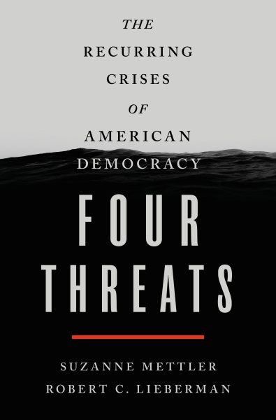 Four Threats: The Recurring Crises of American Democracy cover