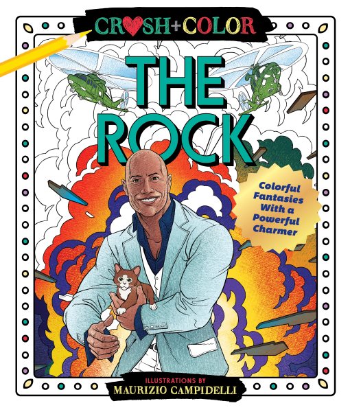 Crush and Color: Dwayne "The Rock" Johnson: Colorful Fantasies with a Powerful Charmer (Crush + Color) cover