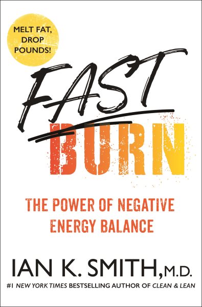 Fast Burn!: The Power of Negative Energy Balance cover