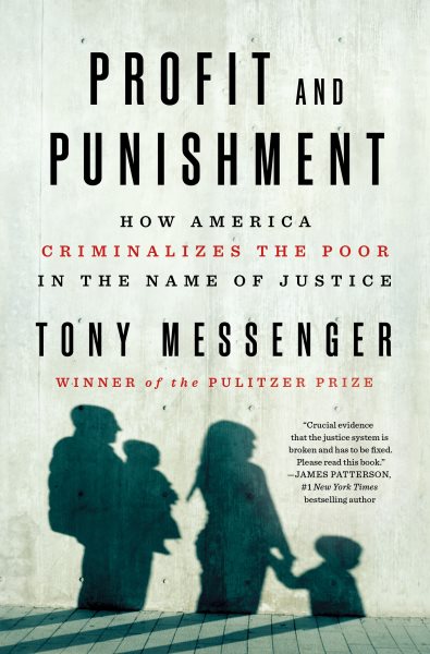 Profit and Punishment: How America Criminalizes the Poor in the Name of Justice cover