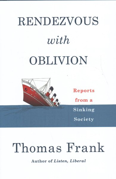 Rendezvous with Oblivion: Reports from a Sinking Society cover