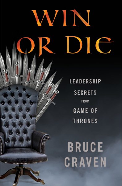 Win or Die: Leadership Secrets from Game of Thrones cover