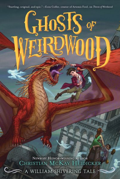 Ghosts of Weirdwood: A William Shivering Tale (Thieves of Weirdwood, 2)