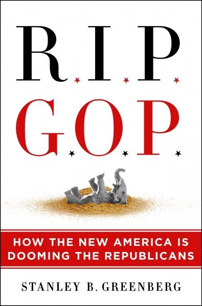 RIP GOP: How the New America Is Dooming the Republicans cover