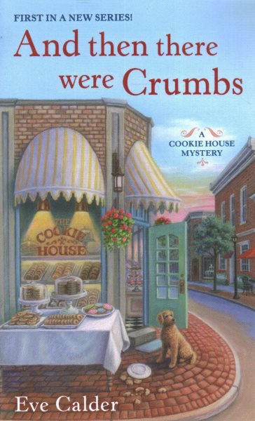 And Then There Were Crumbs: A Cookie House Mystery (A Cookie House Mystery, 1) cover