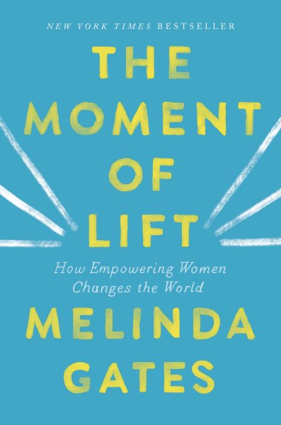 The Moment of Lift: How Empowering Women Changes the World cover