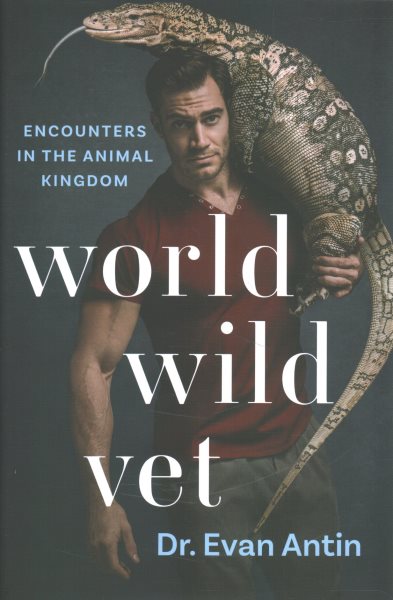 World Wild Vet: Encounters in the Animal Kingdom