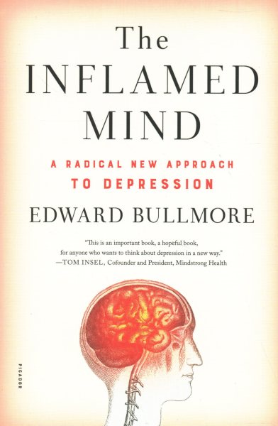 The Inflamed Mind: A Radical New Approach to Depression cover