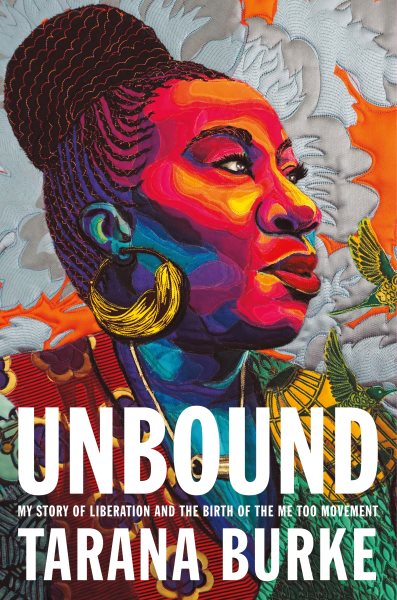 Unbound: My Story of Liberation and the Birth of the Me Too Movement cover