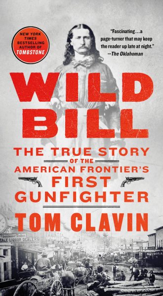 Wild Bill: The True Story of the American Frontier's First Gunfighter (Frontier Lawmen) cover