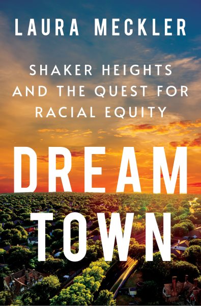 Dream Town: Shaker Heights and the Quest for Racial Equity cover