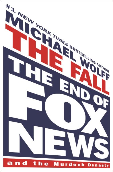 The Fall: The End of Fox News and the Murdoch Dynasty cover