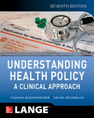 Understanding Health Policy: A Clinical Approach, Seventh Edition cover