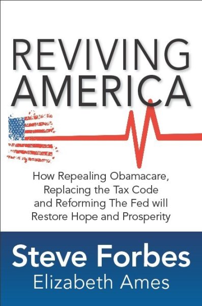 Reviving America: How Repealing Obamacare, Replacing the Tax Code and Reforming The Fed will Restore Hope and Prosperity cover