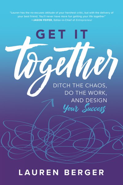 Get It Together: Ditch the Chaos, Do the Work, and Design your Success cover