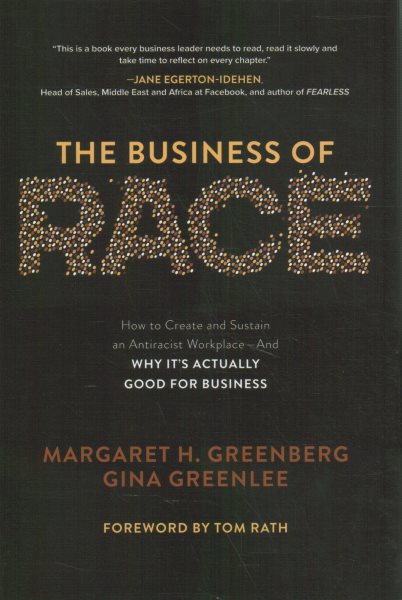 The Business of Race: How to Create and Sustain an Antiracist Workplace―And Why it’s Actually Good for Business cover