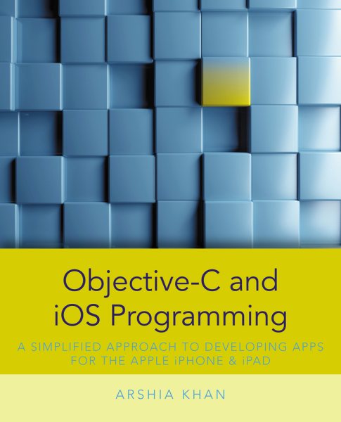 Objective-C and iOS Programming: A Simplified Approach To Developing Apps for the Apple iPhone & iPad cover