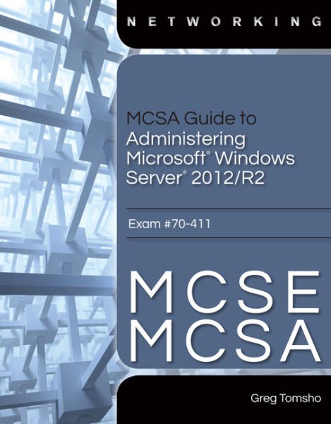 MCSA Guide to Administering Microsoft Windows Server 2012/R2, Exam 70-411 cover