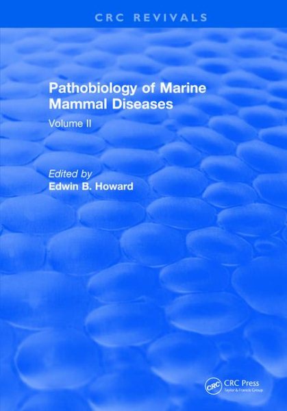 Pathobiology Of Marine Mammal Diseases: Volume II cover