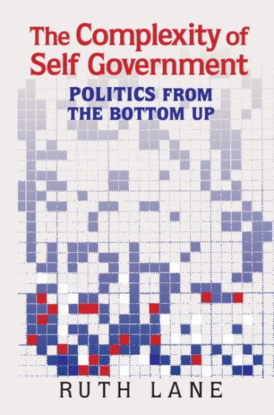 The Complexity of Self Government: Politics from the Bottom Up cover