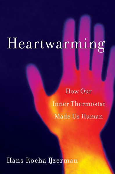 Heartwarming: How Our Inner Thermostat Made Us Human cover