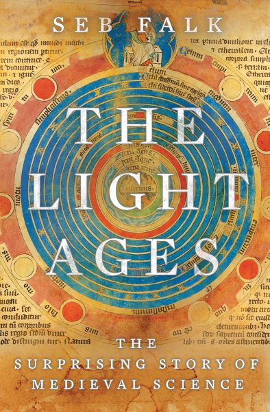 The Light Ages: The Surprising Story of Medieval Science cover