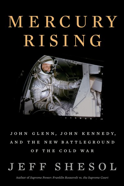 Mercury Rising: John Glenn, John Kennedy, and the New Battleground of the Cold War cover