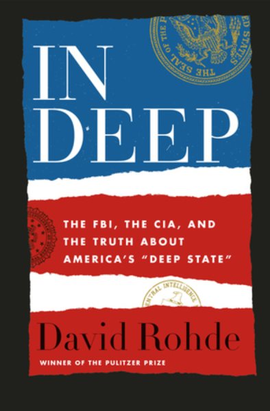In Deep: The FBI, the CIA, and the Truth about America's "Deep State" cover