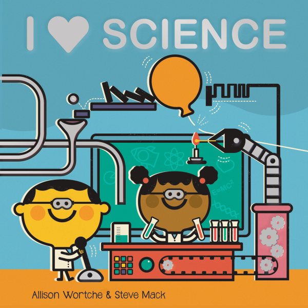 I Love Science: Explore with sliders, lift-the-flaps, a wheel, and more! cover