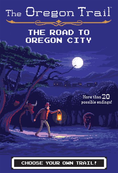 The Road to Oregon City (The Oregon Trail, 4) cover