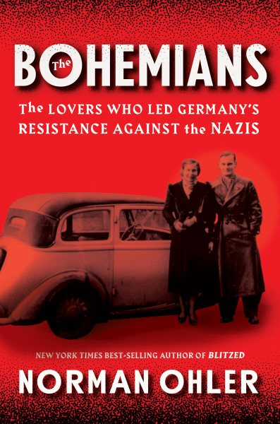 The Bohemians: The Lovers Who Led Germany’s Resistance Against the Nazis cover