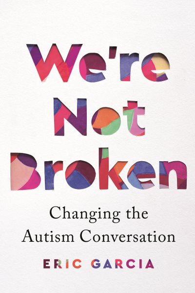We're Not Broken: Changing the Autism Conversation cover
