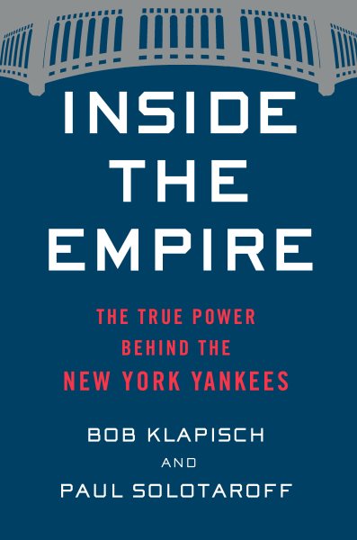 Inside the Empire: The True Power Behind the New York Yankees cover