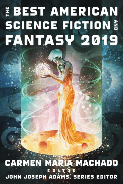 The Best American Science Fiction and Fantasy 2019 (The Best American Series ®) cover