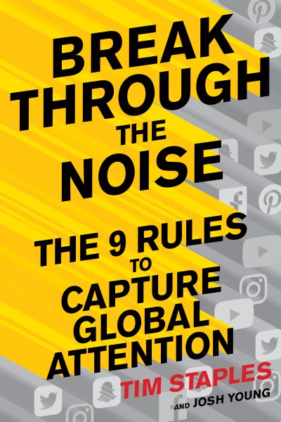 Break Through The Noise: The Nine Rules to Capture Global Attention cover