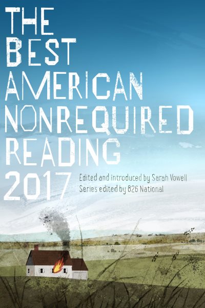 The Best American Nonrequired Reading 2017 cover