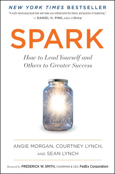Spark: How to Lead Yourself and Others to Greater Success cover