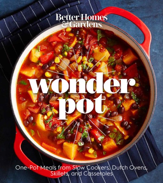 Better Homes and Gardens Wonder Pot: One-Pot Meals from Slow Cookers, Dutch Ovens, Skillets, and Casseroles cover