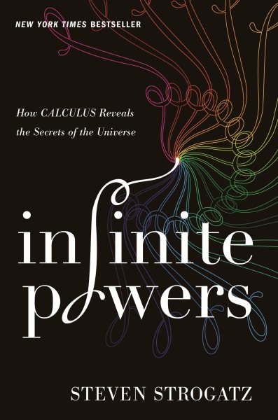 Infinite Powers: How Calculus Reveals the Secrets of the Universe cover
