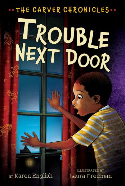 Trouble Next Door: The Carver Chronicles, Book Four cover