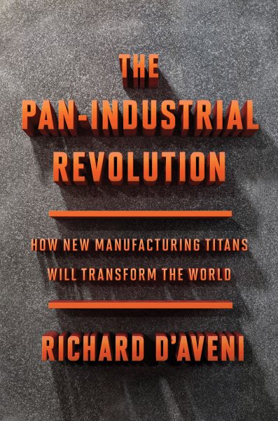 The Pan-Industrial Revolution: How New Manufacturing Titans Will Transform the World cover