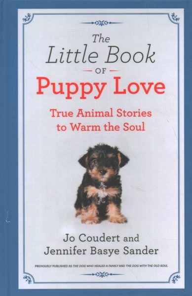 The Little Book of Puppy Love: True Animal Stories to Warm the Soul cover