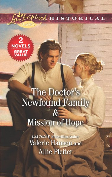 The Doctor's Newfound Family & Mission of Hope (Love Inspired Historical) cover