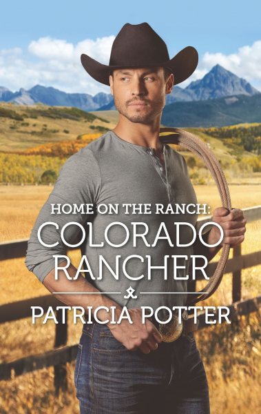 Home on the Ranch: Colorado Rancher (Home to Covenant Falls, 7) cover