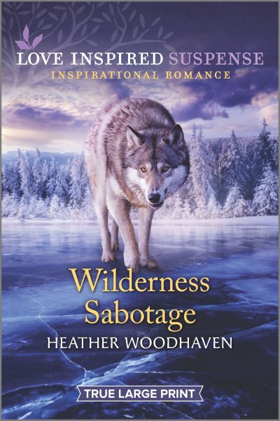 Wilderness Sabotage (Love Inspired Suspense (Large Print)) cover