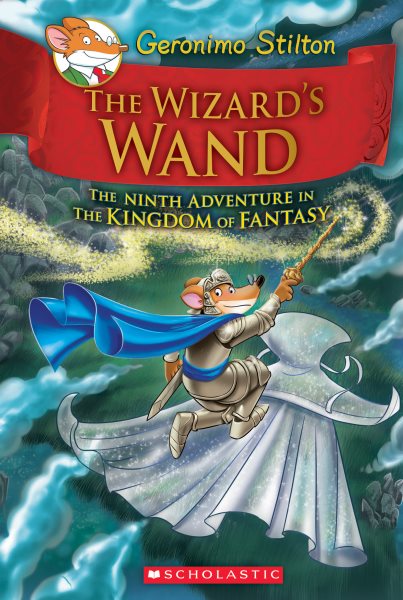 The Wizard's Wand (Geronimo Stilton and the Kingdom of Fantasy #9) (9) cover
