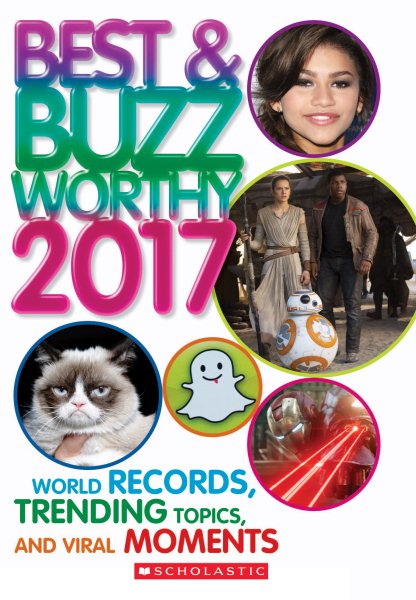 Best & Buzzworthy 2017: World Records, Trending Topics, and Viral Moments (Scholastic Book of World Records) cover