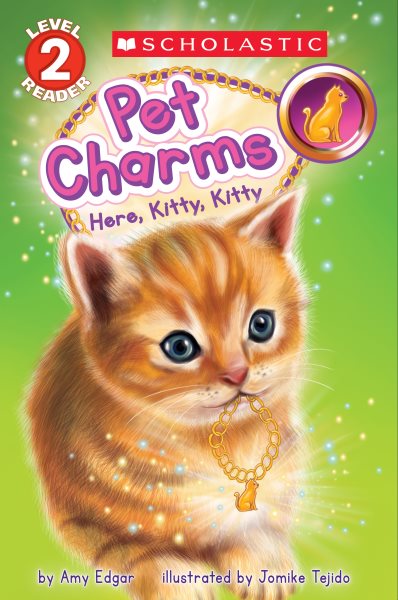 Here, Kitty, Kitty (Scholastic Reader, Level 2: Pet Charms #3) cover