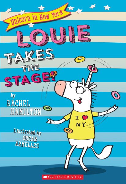 Louie Takes the Stage! (Unicorn in New York #2) (2) cover